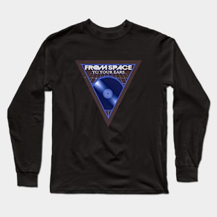 FROM SPACE (to your ears) Long Sleeve T-Shirt